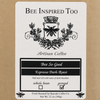 Coffee ~ Bee So Good ~ Espresso Dark-Roast