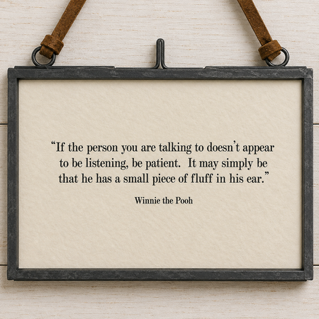 If the Person You are Talking to ~ Winnie the Pooh