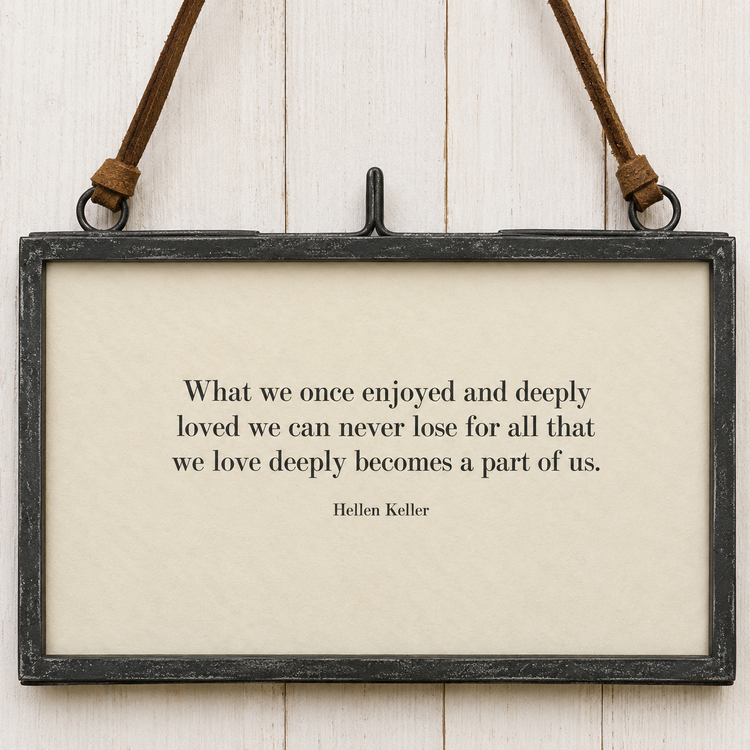 What We Once Enjoyed ~ Hellen Keller